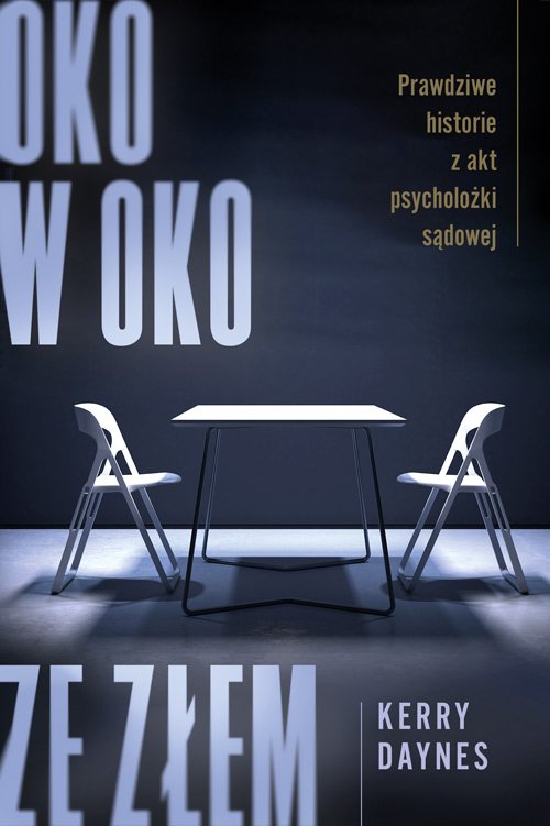 Oko w oko ze z�em. Prawdziwe historie z akt psycholo�ki s�dowej