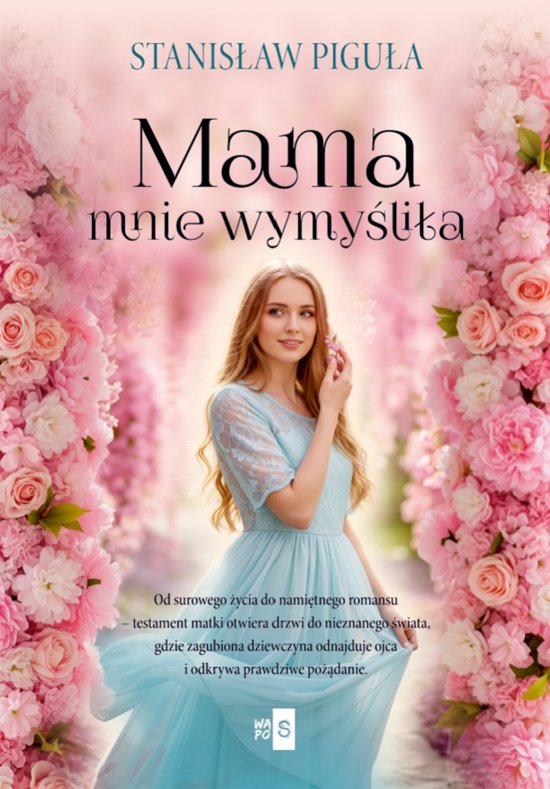 Mama mnie wymy�li�a