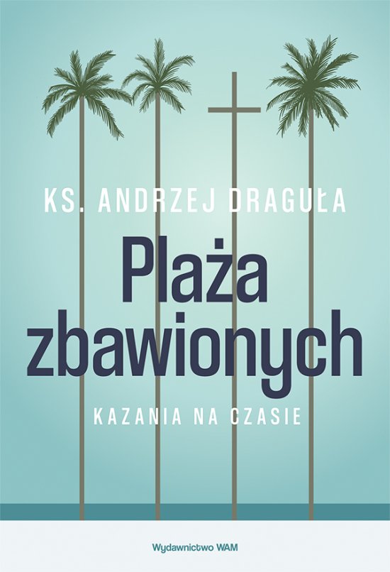 Pla�a zbawionych. Kazania na czasie