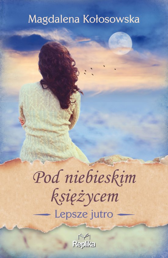 Pod niebieskim ksi�ycem. Lepsze jutro
