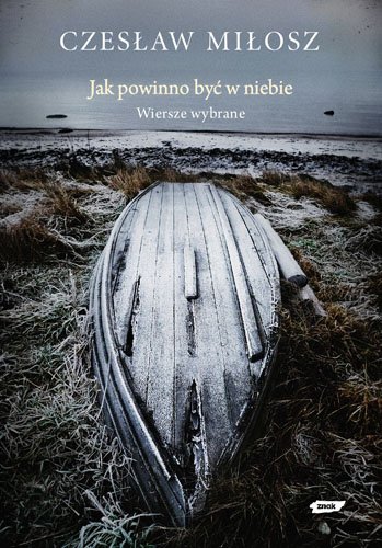 Jak powinno by� w niebie. Wiersze wybrane