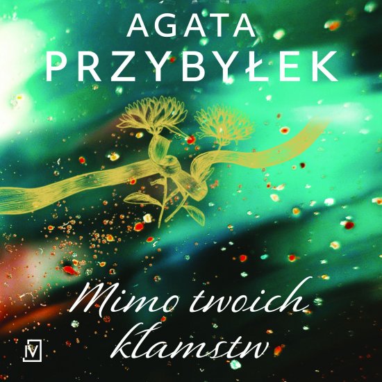 Mimo twoich k�amstw