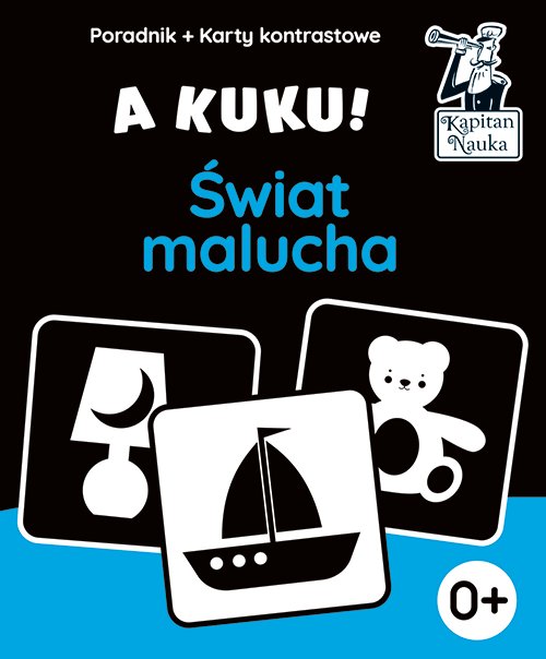 A kuku! �wiat malucha (Karty kontrastowe + poradnik). Kapitan Nauka