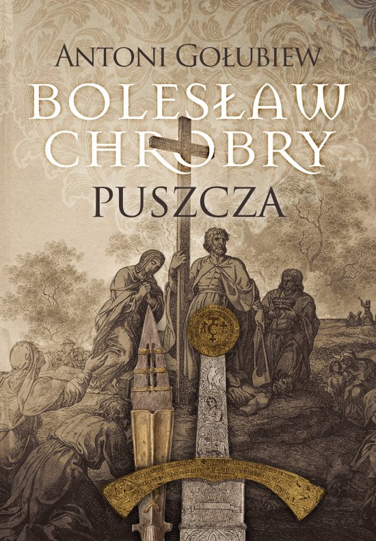 Boles�aw Chrobry. Puszcza
