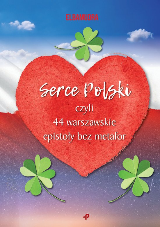 Serce Polski, czyli 44 warszawskie episto�y bez metafor