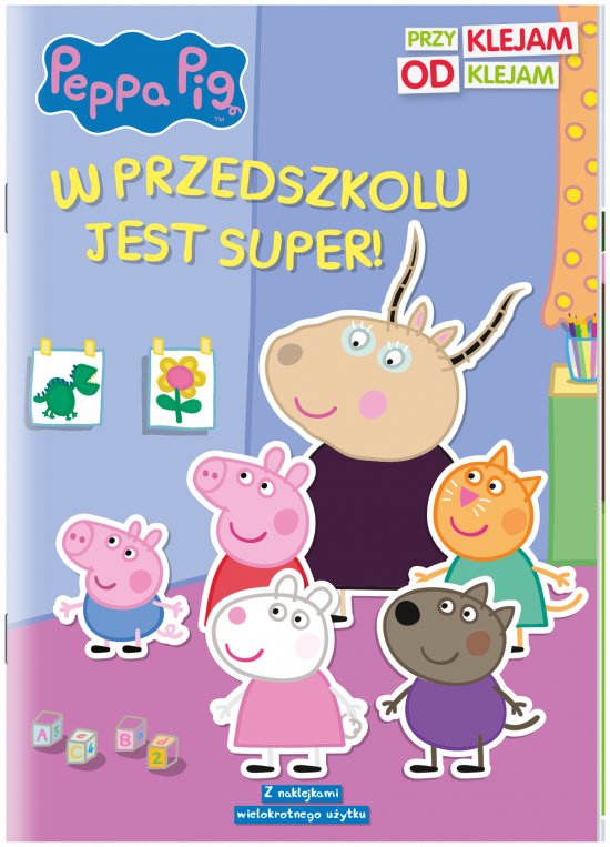 Peppa Pig. Przyklejam Odklejam. W przedszkolu jest super!