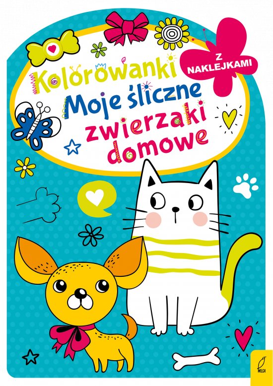 Kolorowanka z wykrojnikiem. Moje �liczne zwierzaki domowe