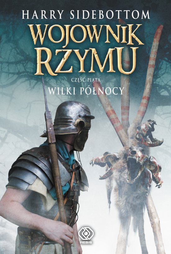 Wojownik Rzymu. Wilki P�nocy