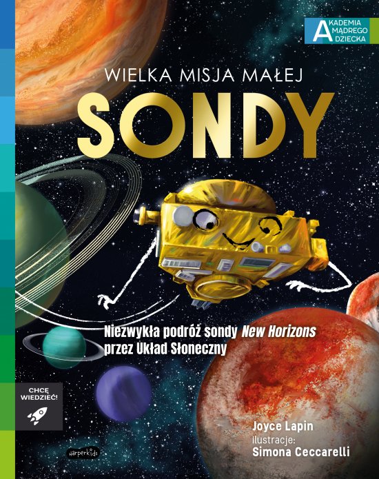Wielka misja ma�ej sondy. Akademia m�drego dziecka. Chc� wiedzie�