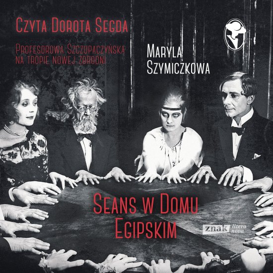 Seans w Domu Egipskim. �ledztwa profesorowej Szczupaczy�skiej