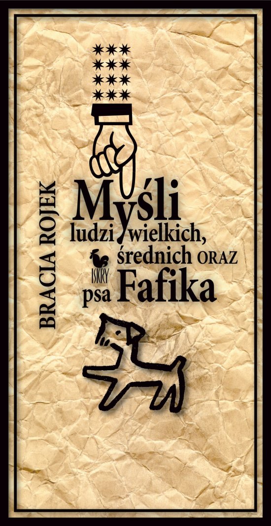 My�li ludzi wielkich, �rednich oraz psa Fafika