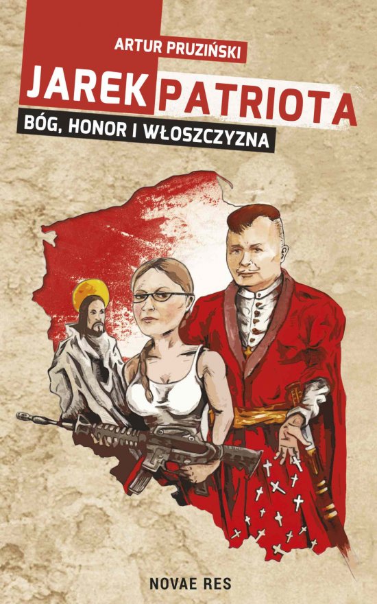 Jarek Patriota: B�g, honor i w�oszczyzna