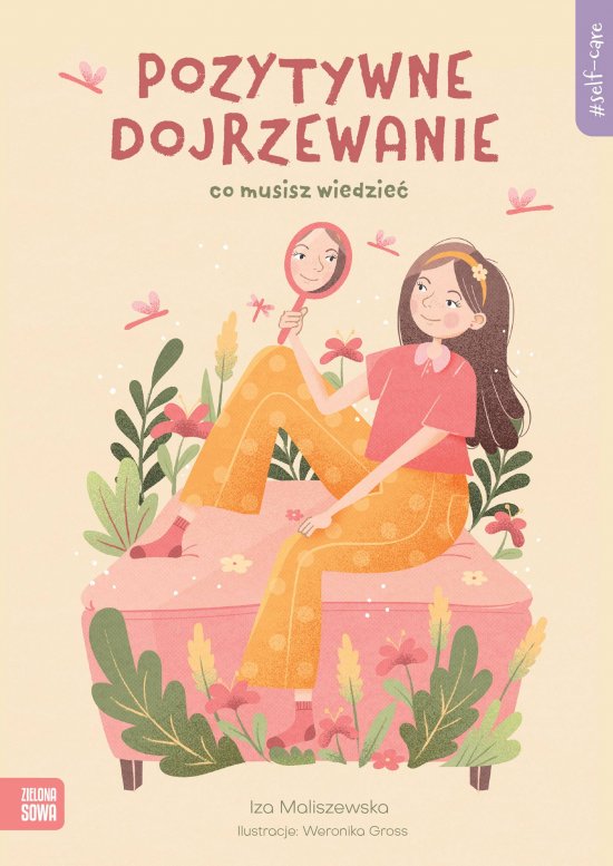 Self-care. Pozytywne dojrzewanie. Co musisz wiedzie�