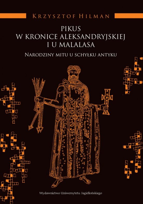 Pikus w Kronice Aleksandryjskiej i u Malalasa. Narodziny mitu u schy�ku antyku