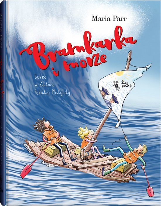 Bramkarka i morze. Burze w Zatoce P�katej Matyldy