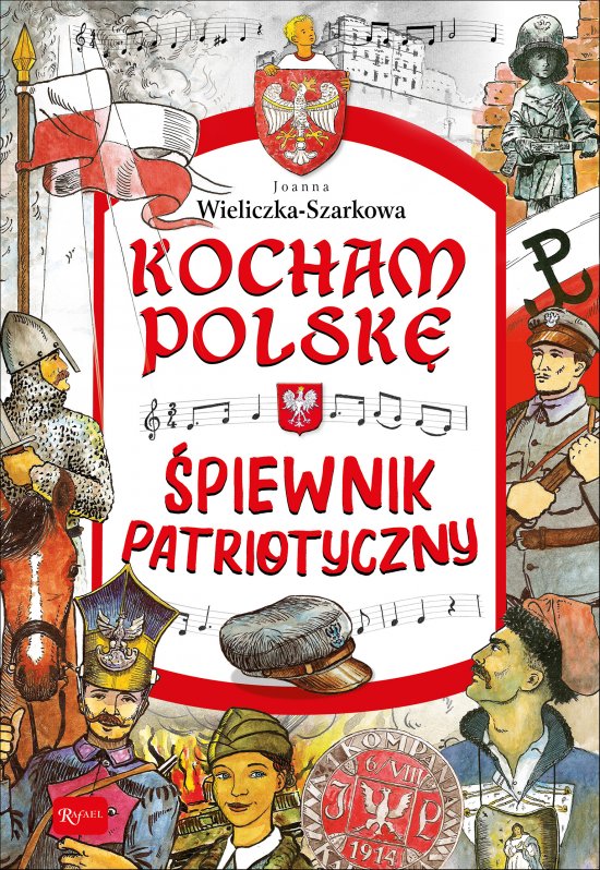 Kocham Polsk� - �piewnik patriotyczny