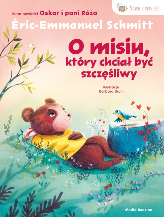 Sowie opowie�ci. O misiu, kt�ry chcia� by� szcz�liwy