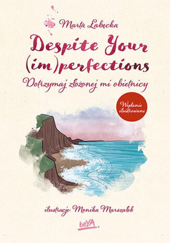 Despite Your (im)perfections. Dotrzymaj z�o�onej mi obietnicy. Wydanie ilustrowane