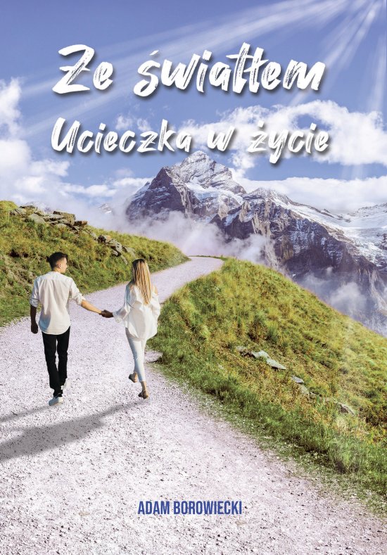Ze �wiat�em. Ucieczka w �ycie