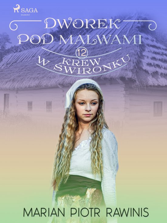 Dworek pod Malwami 12 - Krew w �wironku