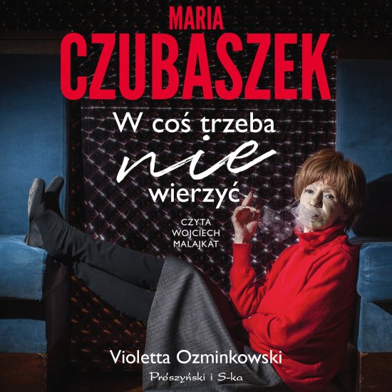 Maria Czubaszek. W co� trzeba nie wierzy�