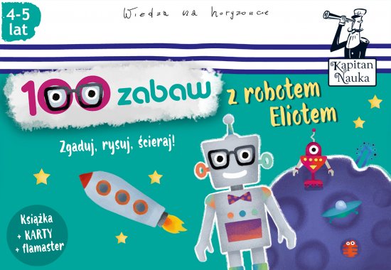 Kapitan Nauka 100 zabaw z robotem Eliotem
