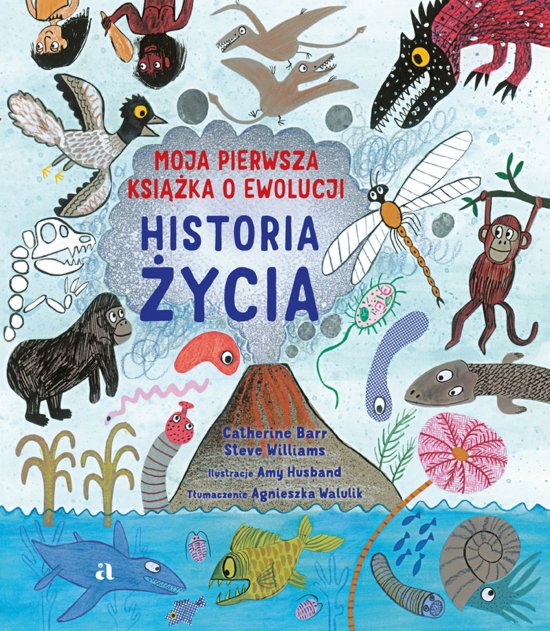 Historia �ycia. Moja pierwsza ksi��ka o ewolucji