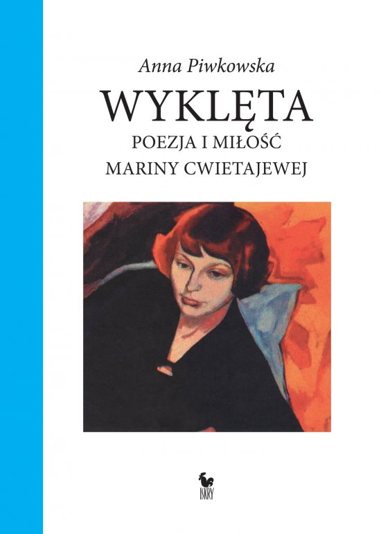 Wykl�ta. Poezja i mi�o�� Mariny Cwietajewej