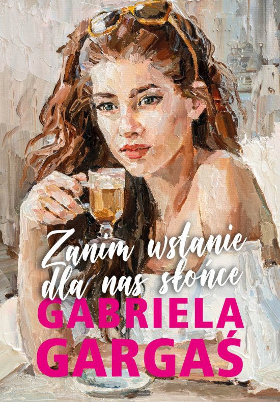 Zanim wstanie dla nas s�o�ce