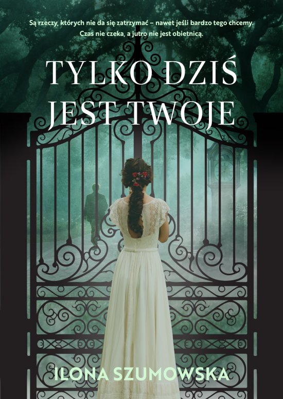 Tylko dzi� jest twoje