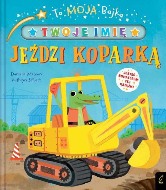 To moja bajka. Je�dzi kopark�