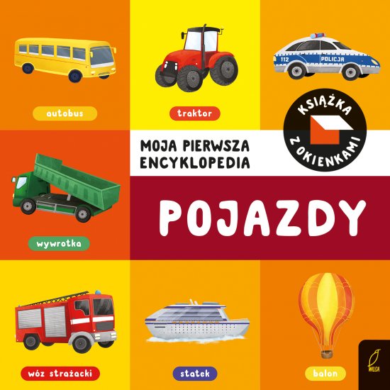 Moja pierwsza encyklopedia. Ksi��ka z okienkami. Pojazdy