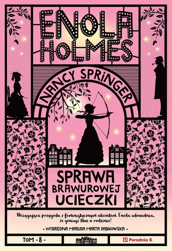 Enola Holmes. Sprawa brawurowej ucieczki. Tom 8