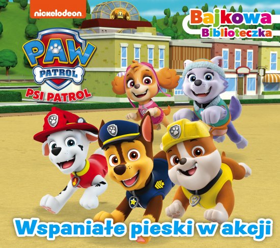 Psi Patrol. Bajkowa biblioteczka. Wspania�e pieski w akcji