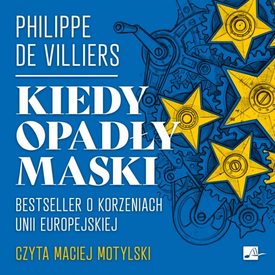 Kiedy opad�y maski. Bestseller o korzeniach Unii Europejskiej