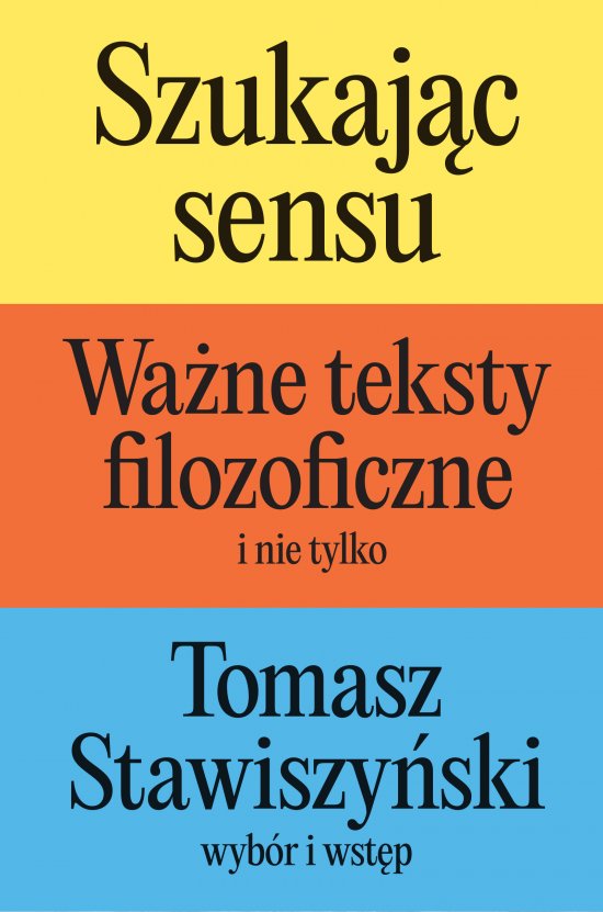 Szukaj�c sensu. Wa�ne teksty filozoficzne (i nie tylko)