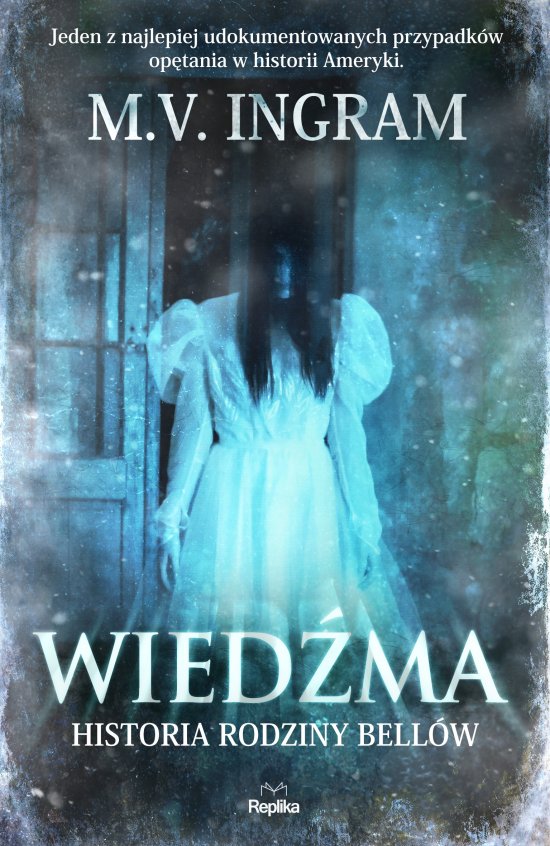 Wied�ma. Historia rodziny Bell�w