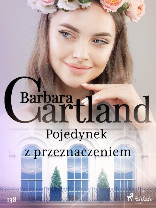Pojedynek z przeznaczeniem - Ponadczasowe historie mi�osne Barbary Cartland