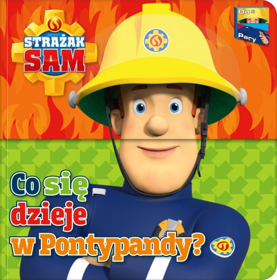 Stra�ak Sam. Do Pary! Co si� dzieje w Pontypandy?