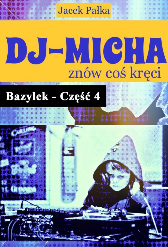 DJ-Micha zn�w co� kr�ci czyli Bazylek cz�� 4