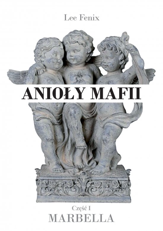 Anio�y mafii. Cz�� I. Marbella