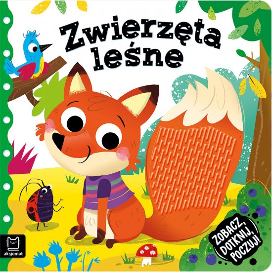 Zobacz, dotknij, poczuj! Zwierz�ta le�ne. Ksi��eczka sensoryczna
