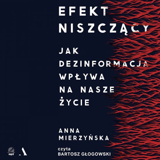Efekt niszcz�cy. Jak dezinformacja wp�ywa na nasze �ycie