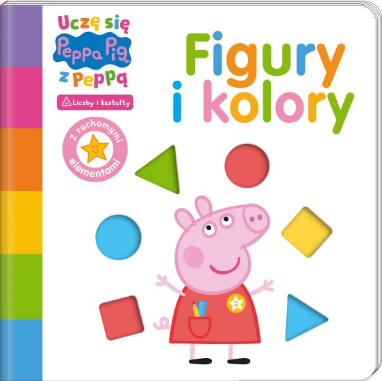 Peppa Pig. Ucz� si� z Pepp�. cz. 1 Figury i kolory
