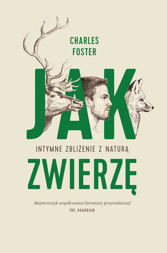 Jak zwierz�. Intymne zbli�enie z natur�