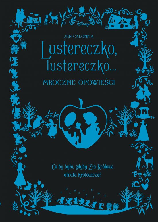 Lustereczko, lustereczko... Mroczne Opowie�ci. Disney