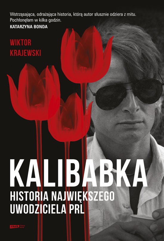 Kalibabka. Historia najwi�kszego uwodziciela PRL