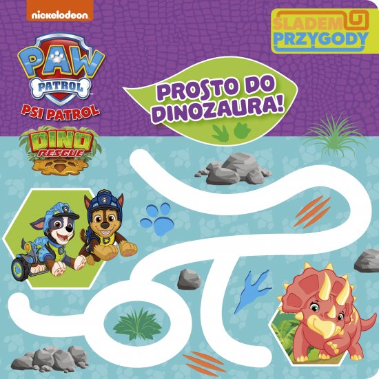 Psi Patrol. �ladem Przygody. Prosto do dinozaura