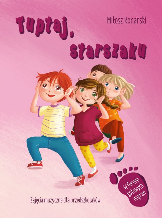 Tuptaj, starszaku. Zaj�cia muzyczne dla starszych grup przedszkolnyc