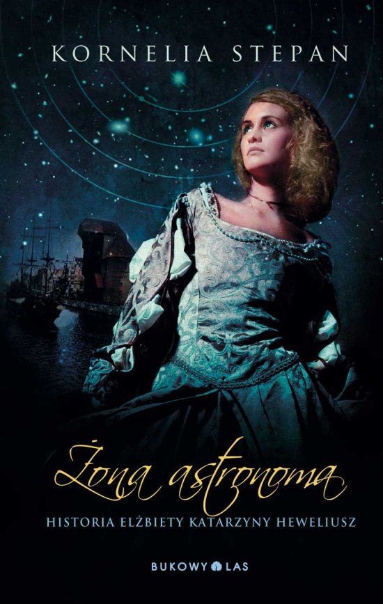�ona astronoma. Historia El�biety Katarzyny Heweliusz